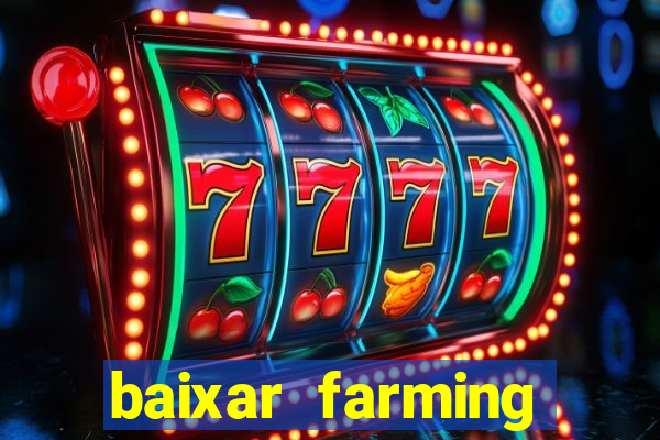 baixar farming simulator 18 dinheiro infinito